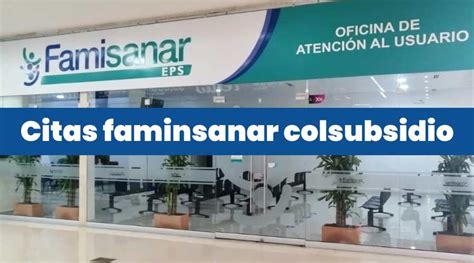 teléfono famisanar citas colsubsidio|Sacar Citas Colsubsidio Famisanar 【 Teléfono, En。